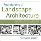 Foundations of landscape architecture: integrating form and space using the language of site design