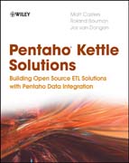 Pentaho Kettle solutions: building open source ETL solutions with Pentaho data integration
