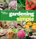 Better Homes & gardens gardening made simple: the complete step-by-step guide to gardening