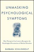 Unmasking psychological symptoms: how therapists can learn to recognize the psychological presentation of medical disorders