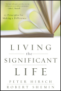 Living the significant life: 12 principles for making a difference