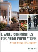 Livable communities for aging populations: urban design for longevity