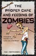 The proper care and feeding of zombies: a completely scientific guide to the lives of the undead