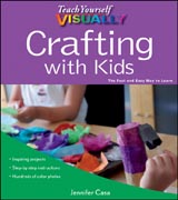 Teach yourself VISUALLY crafting with kids