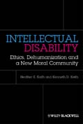 Intellectual Disability: Ethics, Dehumanization and a New Moral Community