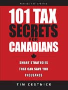 101 Tax Secrets For Canadians: Smart Strategies That Can Save You Thousands