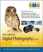 Digital photography for the older and wiser: get up and running with your digital