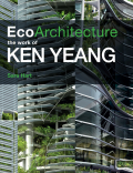 Ecoarchitecture: the work of Ken Yeang