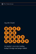 Beat the Forex Dealer : An insider's look into trading today's foreign exchange market