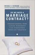 Do we need a marriage contract?: understanding how a legal agreement can strengthen your life together