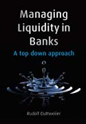 Managing liquidity in banks: a top down approach
