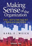 Making sense of the organization v. 2 The impermanent organization