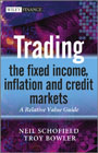 Trading the fixed income, inflation and credit markets: a relative value guide