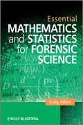 Essential mathematics and statistics for forensicscience