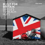 Built for Britain: bridges to beach huts