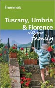 Frommer's Tuscany, Umbria and Florence with your family