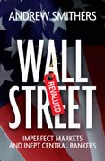 Wall Street revalued: imperfect markets and inept central bankers