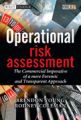 Operational risk assessment: the commercial imperative of a more forensic and trasparent approach