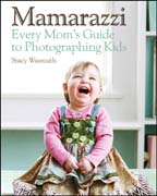 Mamarazzi: a mother's guide to children's photography