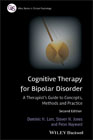 Cognitive therapy for bipolar disorder: a therapist's guide to concepts, methods and practice