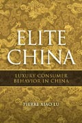 Elite China: luxury consumer behavior in China