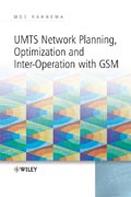 UMTS network planning, optimization, and inter-operation with GSM