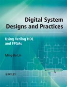 Digital system designs and practices: using Verilog HDL and FPGAs