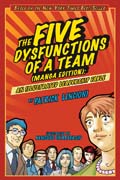 The five dysfunctions of a team: an illustrated leadership fable, manga edition