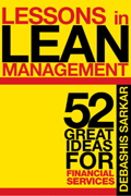 Lessons in lean management: 52 great ideas for financial service business
