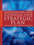 Implementing and sustaining your strategic plan: a workbook for public and nonprofit organizations