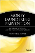 Money laundering prevention: deterring, detecting, and resolving financial fraud