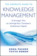 The complete guide to knowledge management: a strategic plan to leverage your company's intellectual capital