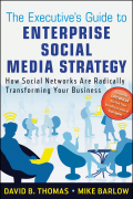 The executive's guide to enterprise social media strategy: how social networks are radically transforming your business