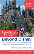 Beyond Disney: the unofficial guide to Universal Orlando, Seaworld & the best of central Florida