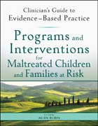 Programs and interventions for maltreated children and families at risk: clinician's guide to evidence-based practice