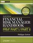 Financial risk manager handbook + test bank: frm part i/part II