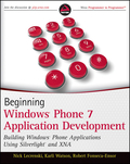 Beginning Windows Phone 7 application development: building Windows Phone applications using Silverlight and XNA