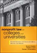 Nonprofit law for colleges and universities: essential questions and answers for officers, directors, and advisors