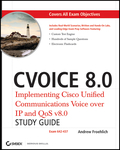 CVOICE 8.0: implementing Cisco unified communications voice over IP and QoS v8.0 (642-437)