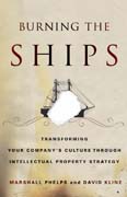 Burning the ships: transforming your company's culture through intellectual property strategy