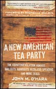 A new American Tea Party: the counterrevolution against bailouts, handouts, reckless spending, and more taxes