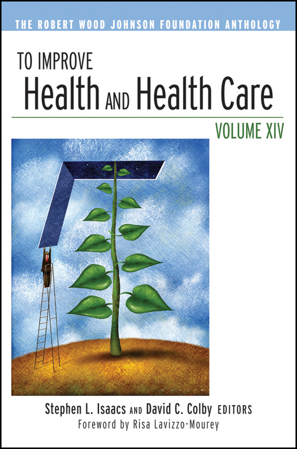 To improve health and health care v. XIV The Robert Wood Johnson foundation anthology