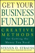 Get your business funded: creative methods for getting the money you need