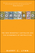 Cornered: the new monopoly capitalism and the economics of destruction