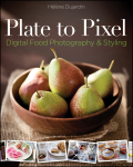 Foodography: digital food photography & styling
