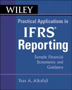 Wiley practical applications in IFRS reporting: sample financial statements and guidance