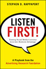 Listen first!: turning social media conversations into business advantage