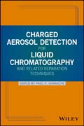 Charged Aerosol Detection for Liquid Chromatography and Related Separation Techniques