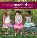 Sewing MODKID style: modern threads for the cool girl