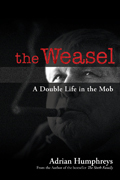 The weasel: the true story of a double life in the mob